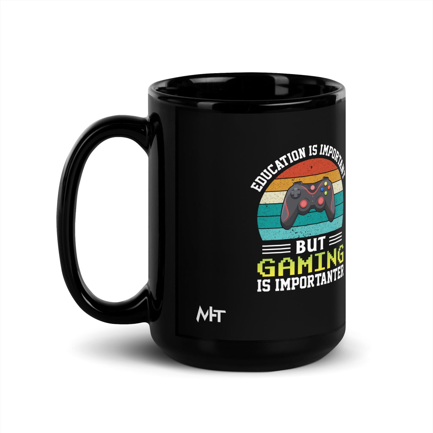 Education is Important, but Gaming is importanter - Black Glossy Mug by DarkByteGear