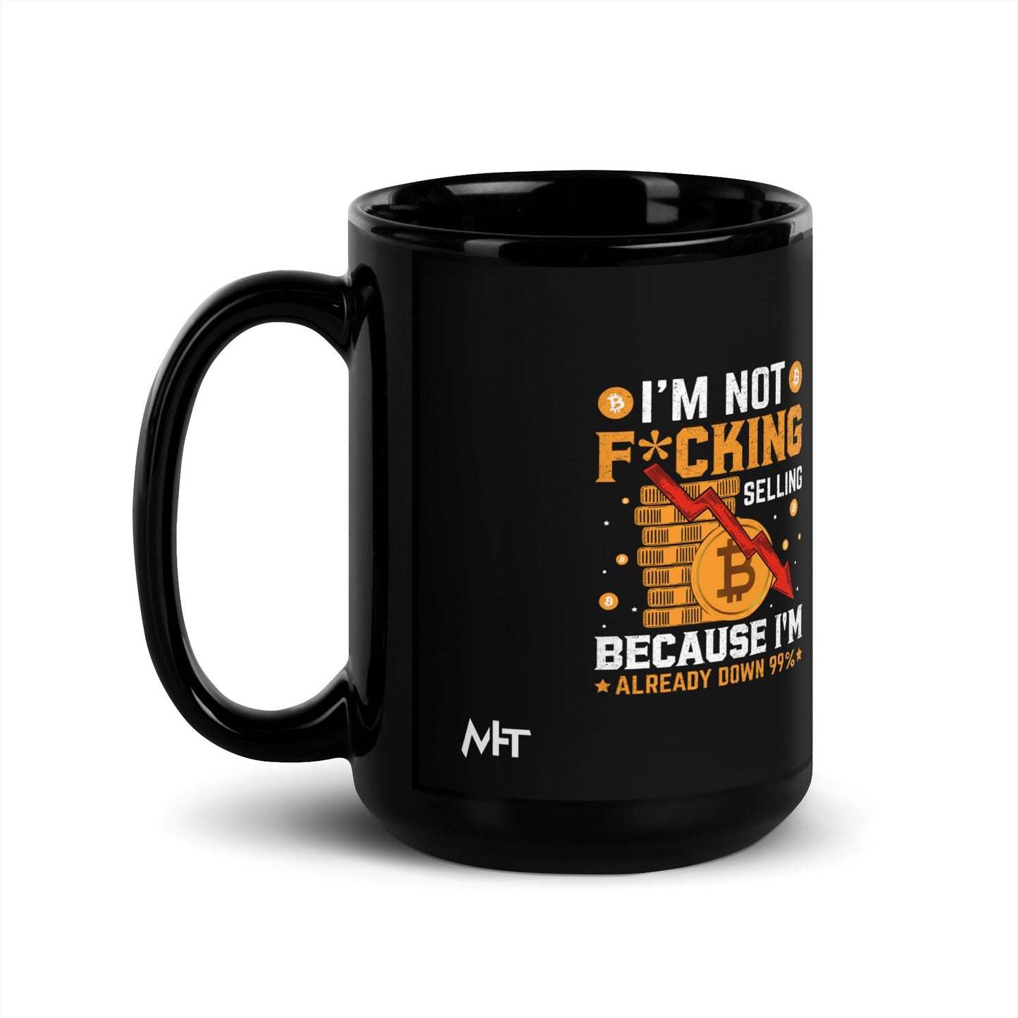 I'm not fucking selling Because I'm already Down - Black Glossy Mug by DarkByteGear
