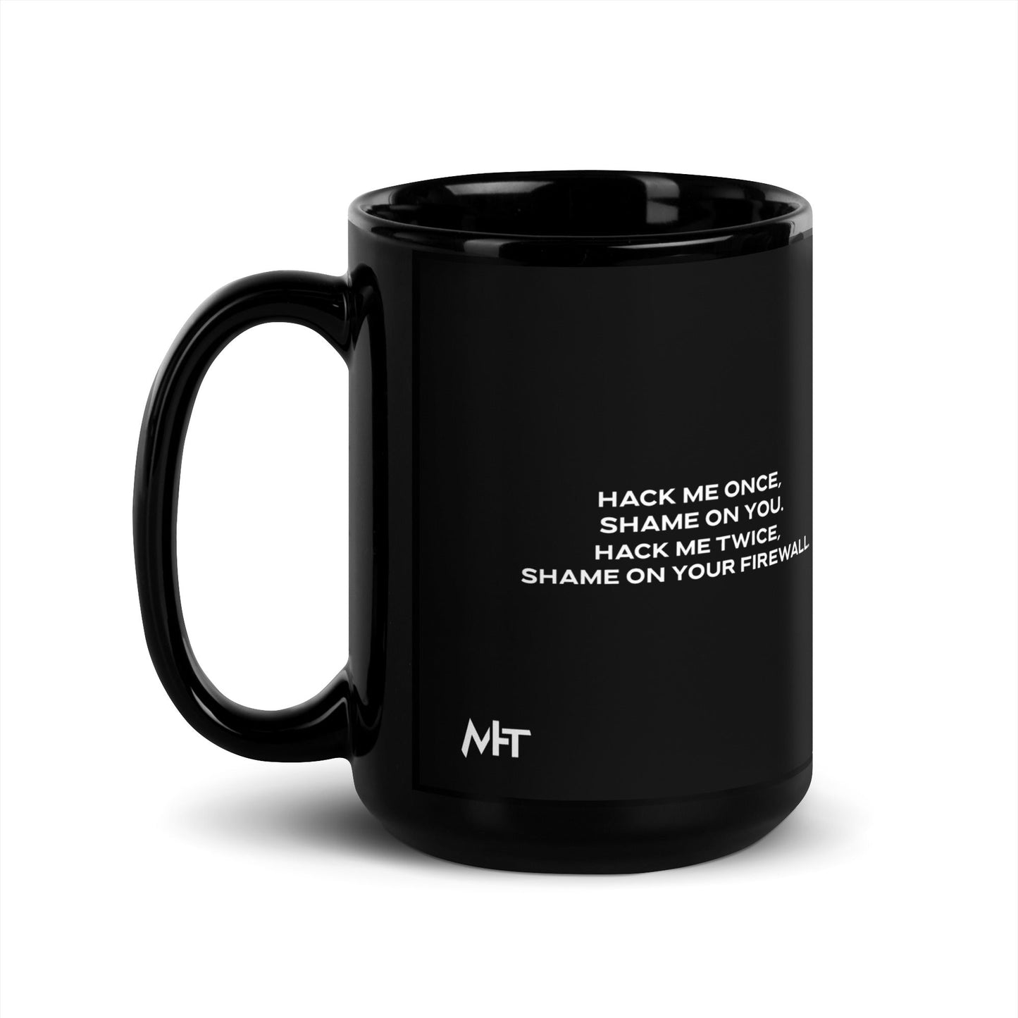 Hack me twice: shame on You, Firewall V1 - Black Glossy Mug by DarkByteGear