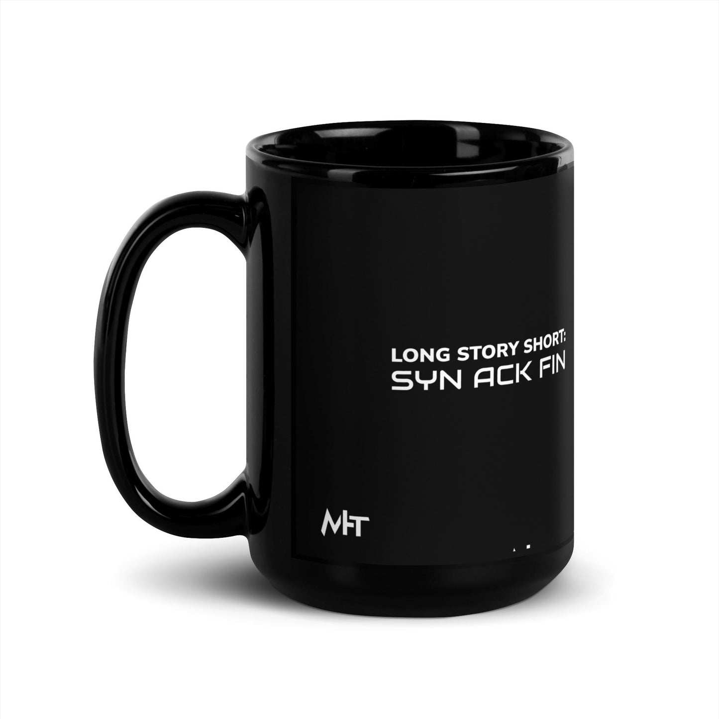 Long story short - Syn Ack Fin - Black Glossy Mug by DarkByteGear