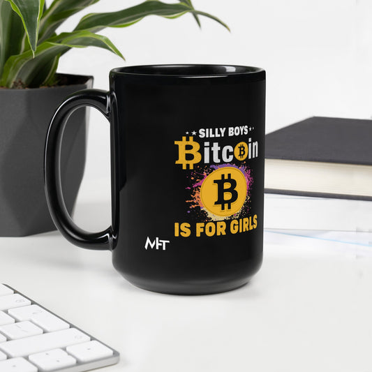 *Silly Boys* : BTC is for Girls - Black Glossy Mug by DarkByteGear