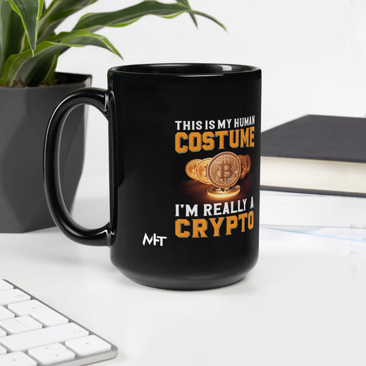 This is my Human Costume, I am a really a Crypto - Black Glossy Mug by DarkByteGear