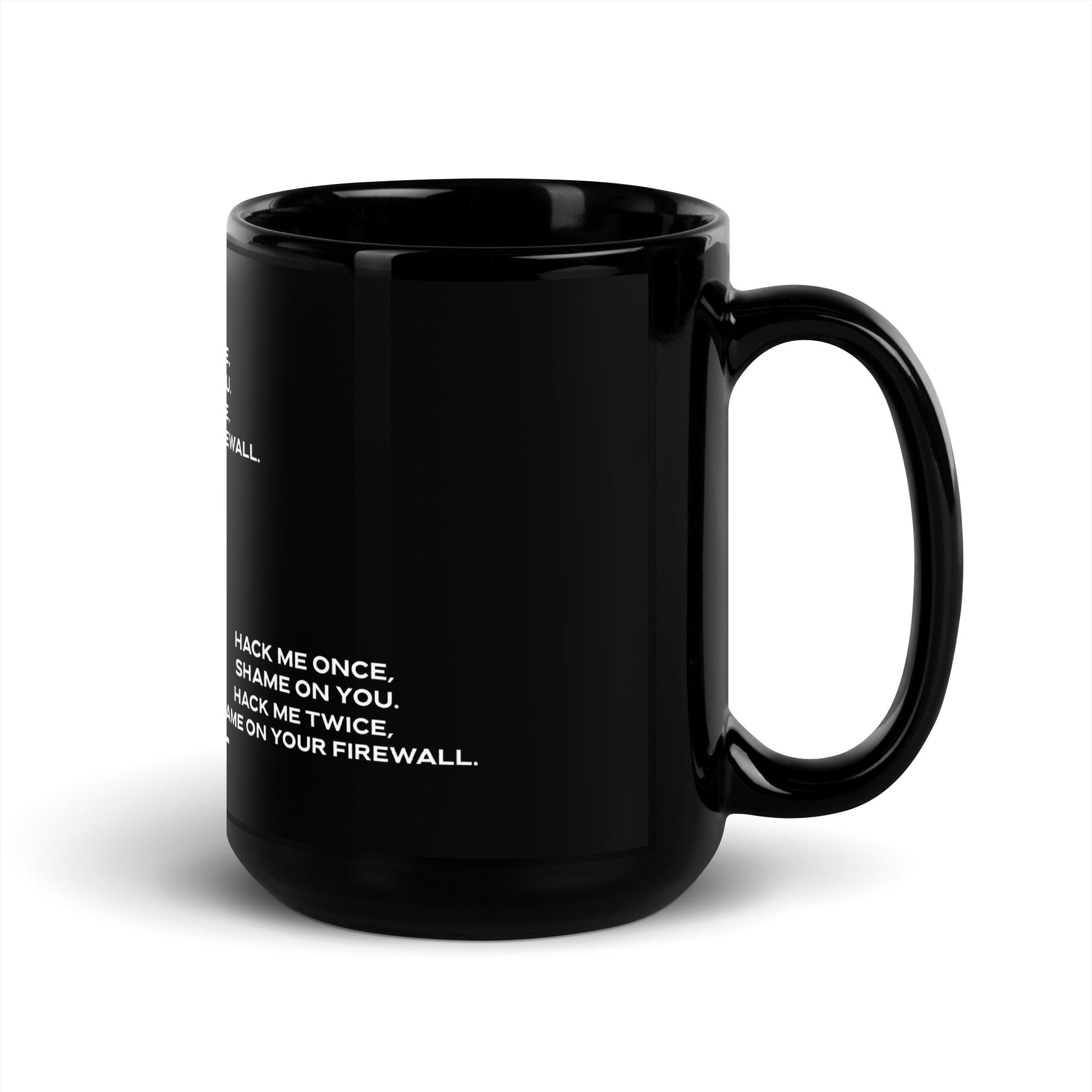 Hack me twice: shame on You, Firewall V1 - Black Glossy Mug by DarkByteGear