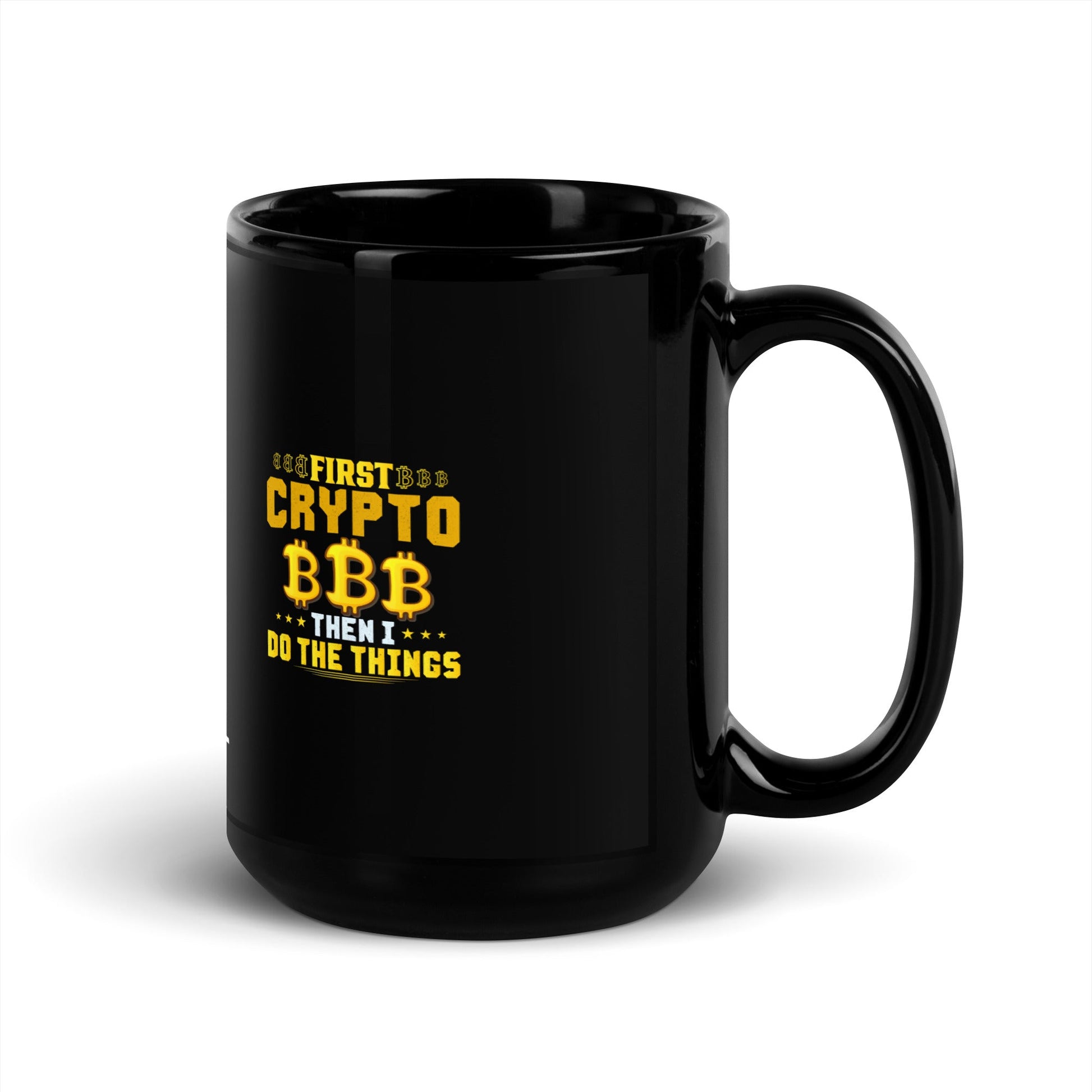 First Bitcoin, then I Do the thing - Black Glossy Mug by DarkByteGear