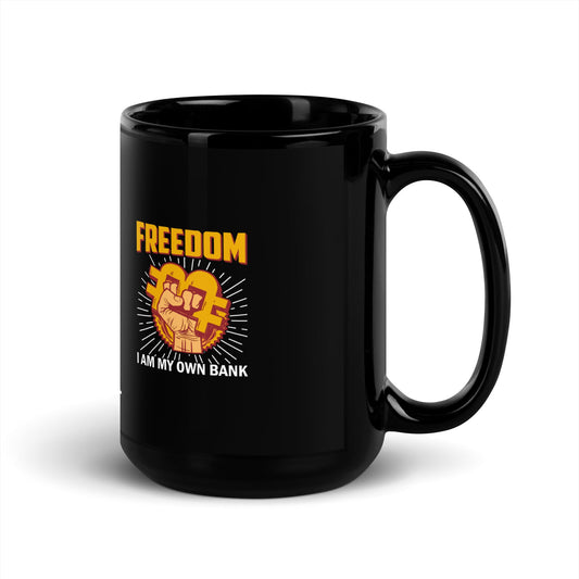 Bitcoin Freedom; I am my Own Bank - Black Glossy Mug by DarkByteGear