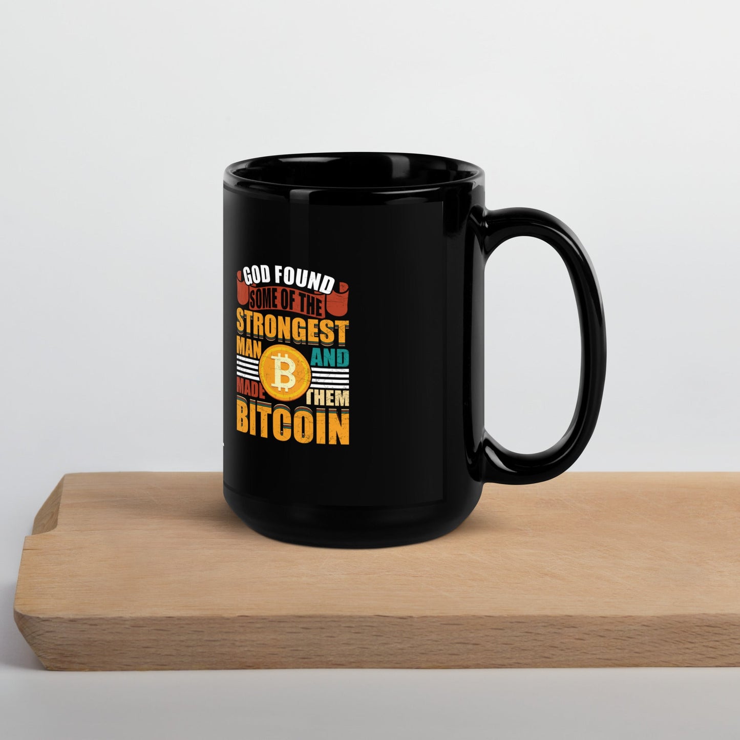 God Found Some of the Strongest Man and Made them Bitcoin - Black Glossy Mug by DarkByteGear