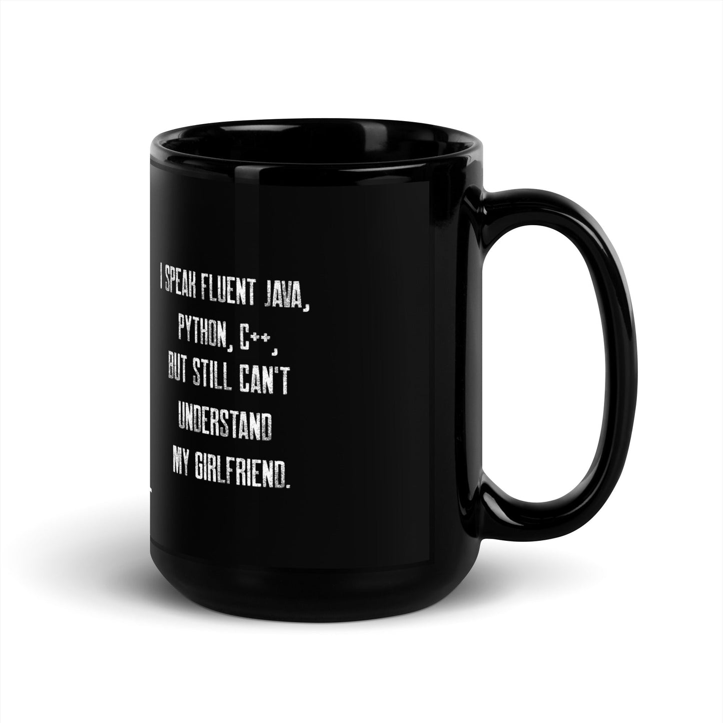 I Speak Fluent Java, Python, C++, but still can't understand my girlfriend - Black Glossy Mug by DarkByteGear