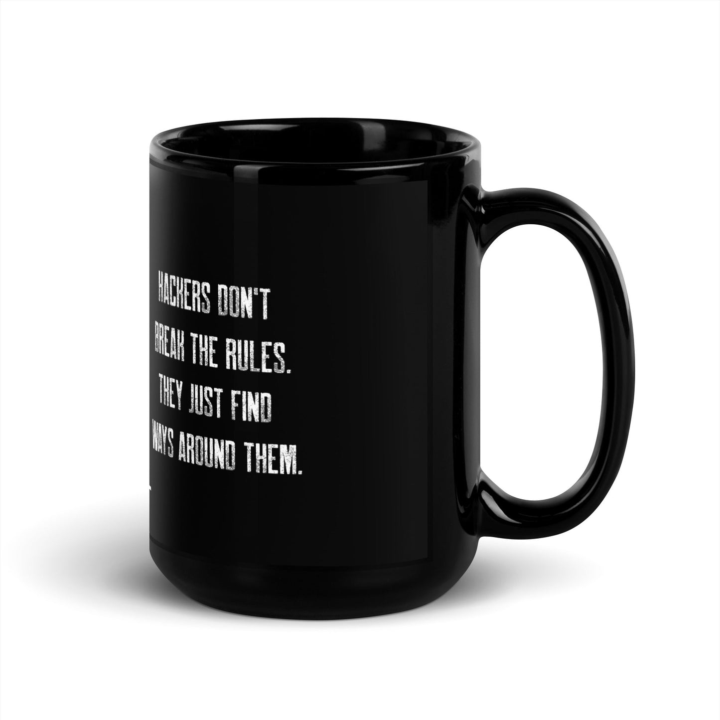 Hackers don't break the rules, they just find ways around them V1 - Black Glossy Mug by DarkByteGear