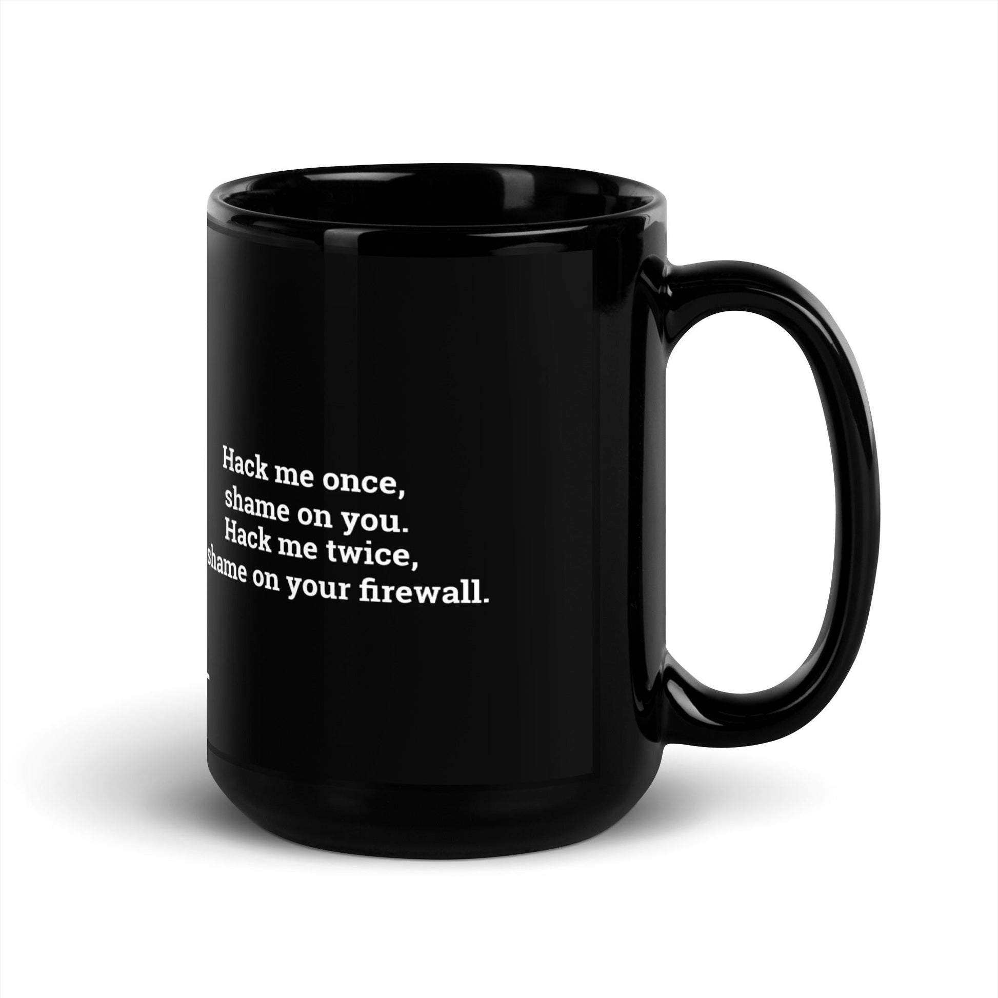 Hack me twice: shame on You, Firewall V2 - Black Glossy Mug by DarkByteGear