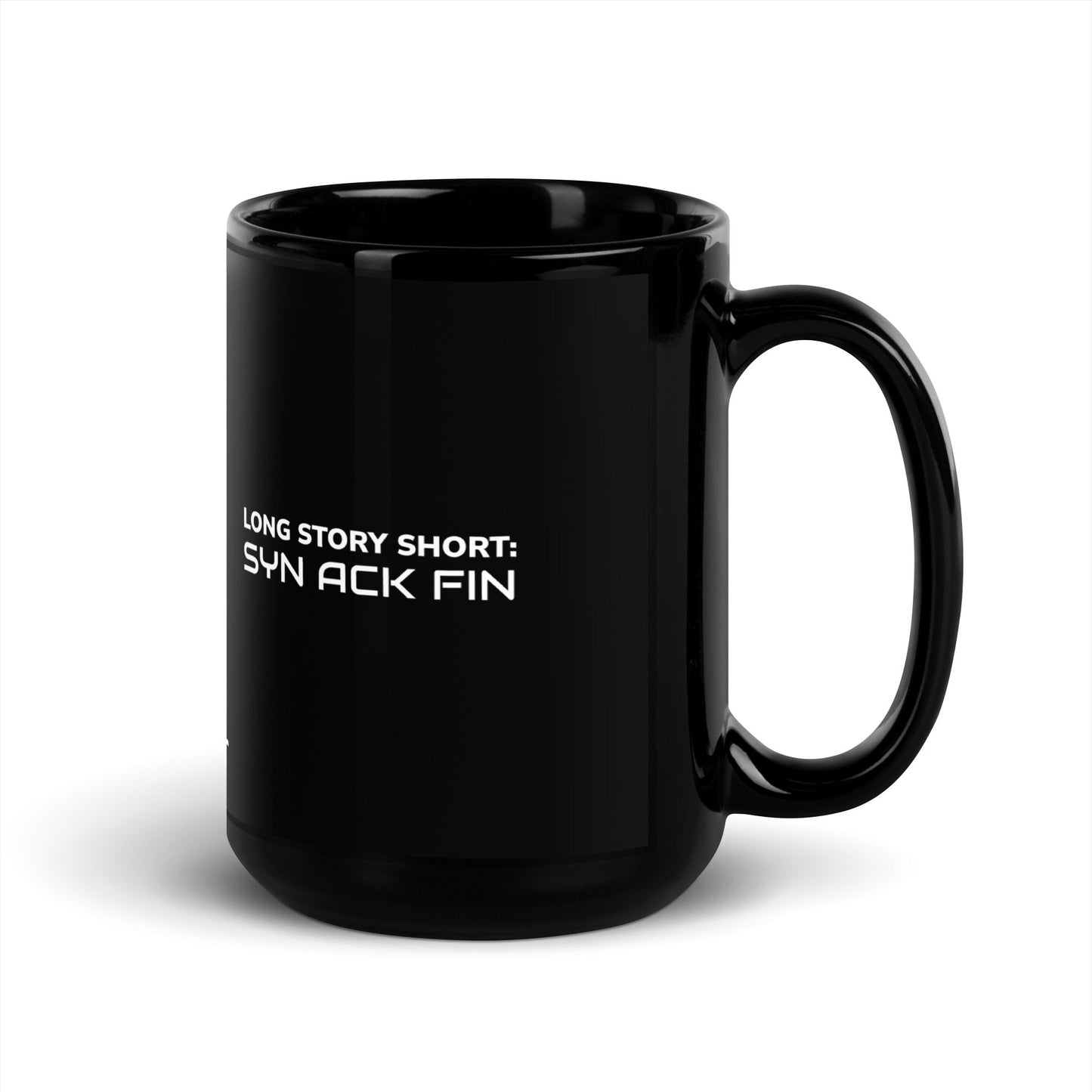 Long story short - Syn Ack Fin - Black Glossy Mug by DarkByteGear