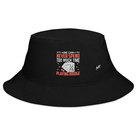 One can never Spend too much Time playing Bridge - Bucket Hat by DarkByteGear