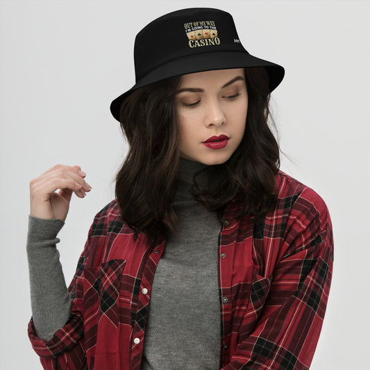 Out of My way; I am Going to the Casino - Bucket Hat by DarkByteGear