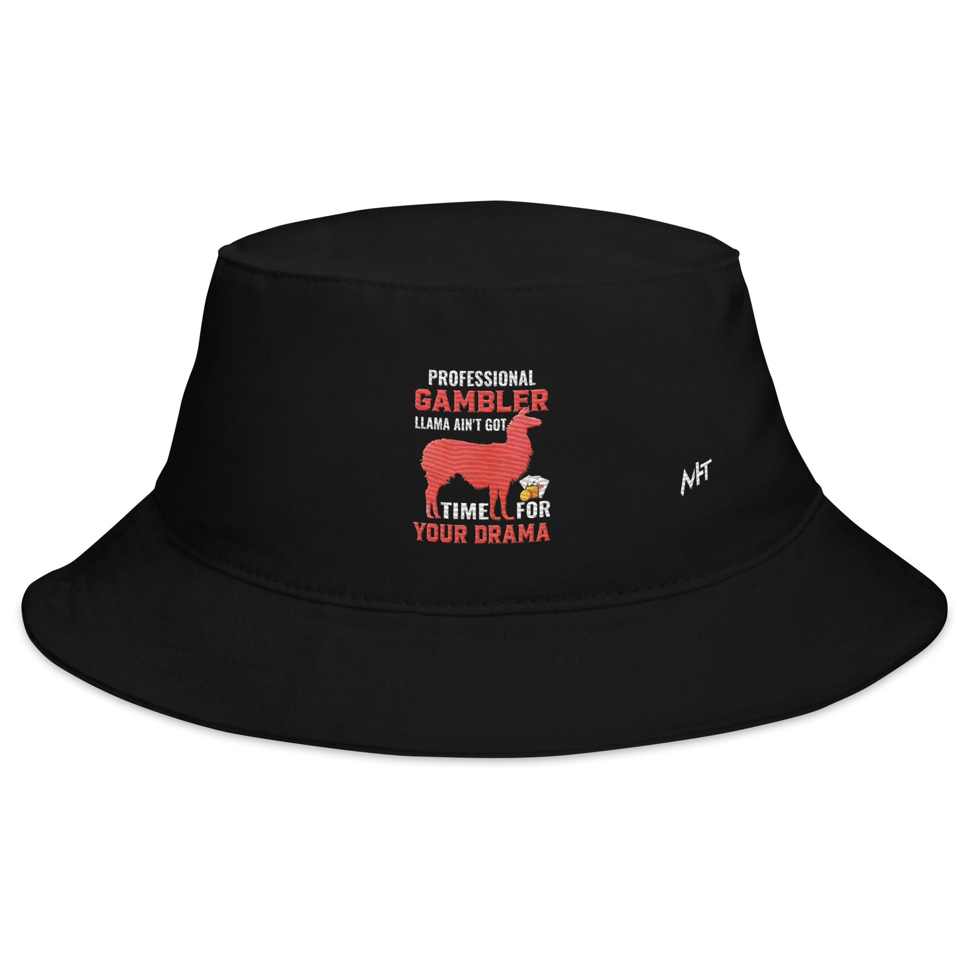 Profession Gambler Llama ain't Got time for your Drama - Bucket Hat by DarkByteGear