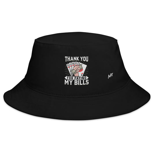 Thank you for Paying my bills - Bucket Hat by DarkByteGear