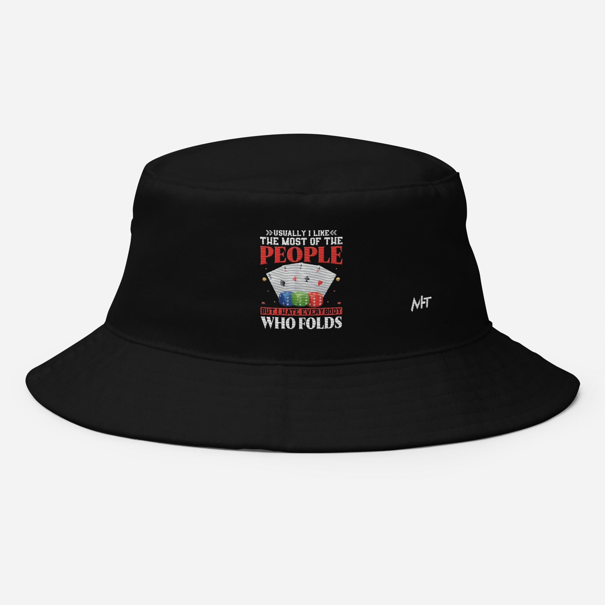 Usually I Like Most of the People But I Hate everyone who Folds - Bucket Hat by DarkByteGear