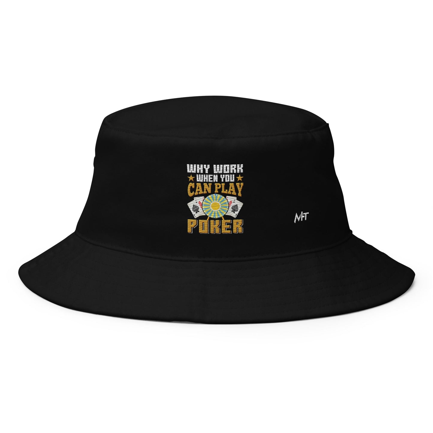 Why Work when you can Play Poker - Bucket Hat by DarkByteGear