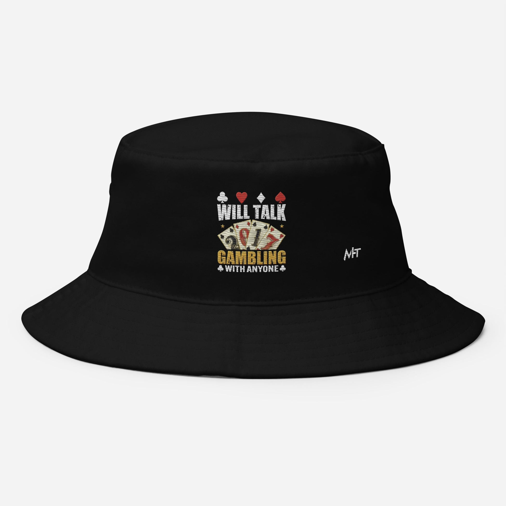 Will Talk about Gambling with everyone - Bucket Hat by DarkByteGear