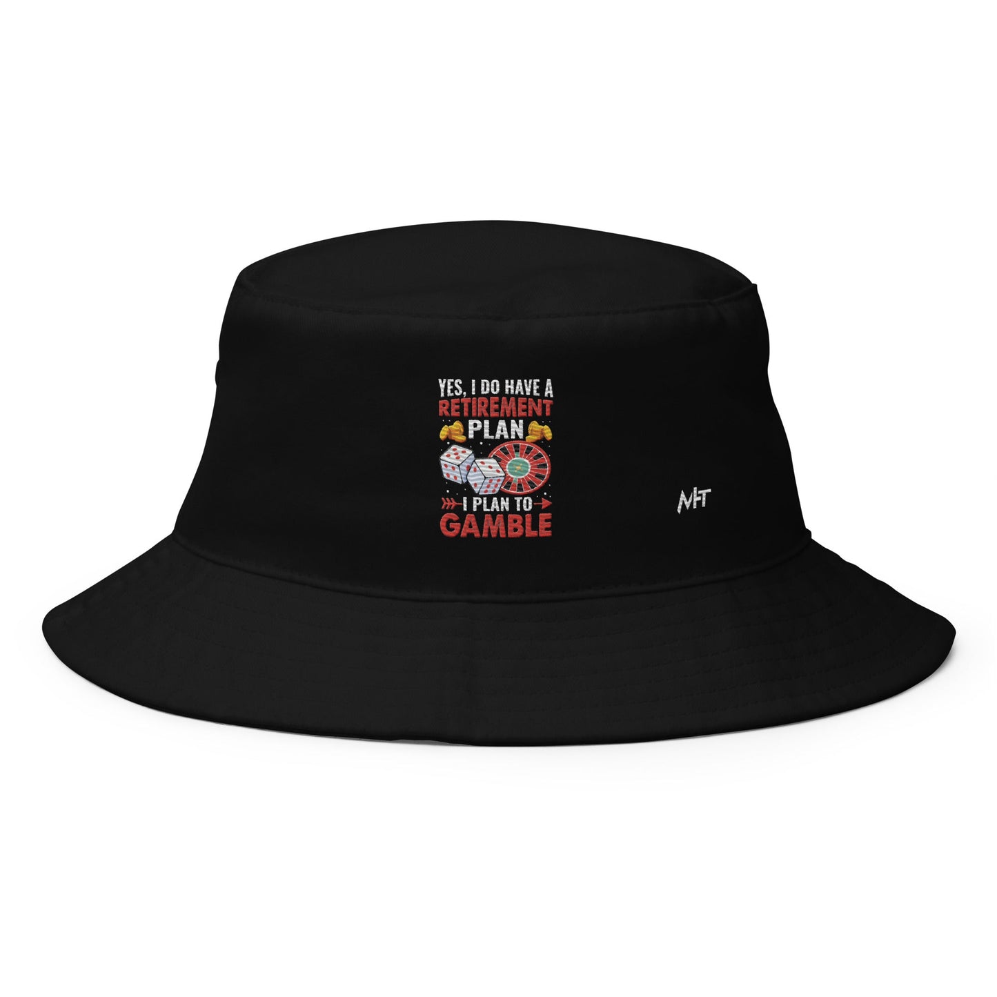 I Have a Retirement Plan; I Plan to Gamble - Bucket Hat by DarkByteGear