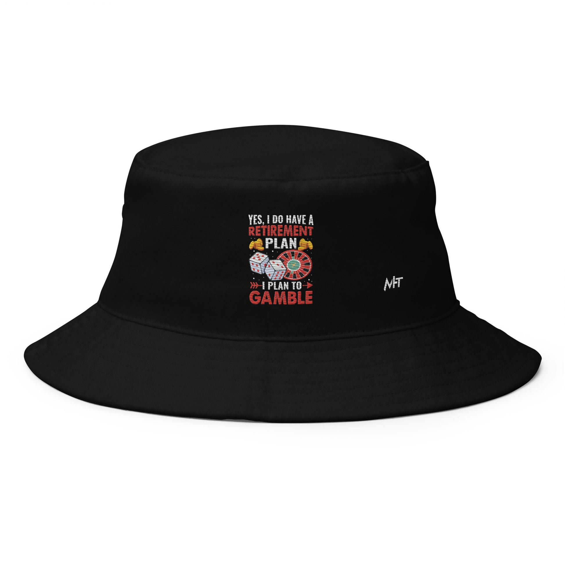 I Have a Retirement Plan; I Plan to Gamble - Bucket Hat by DarkByteGear