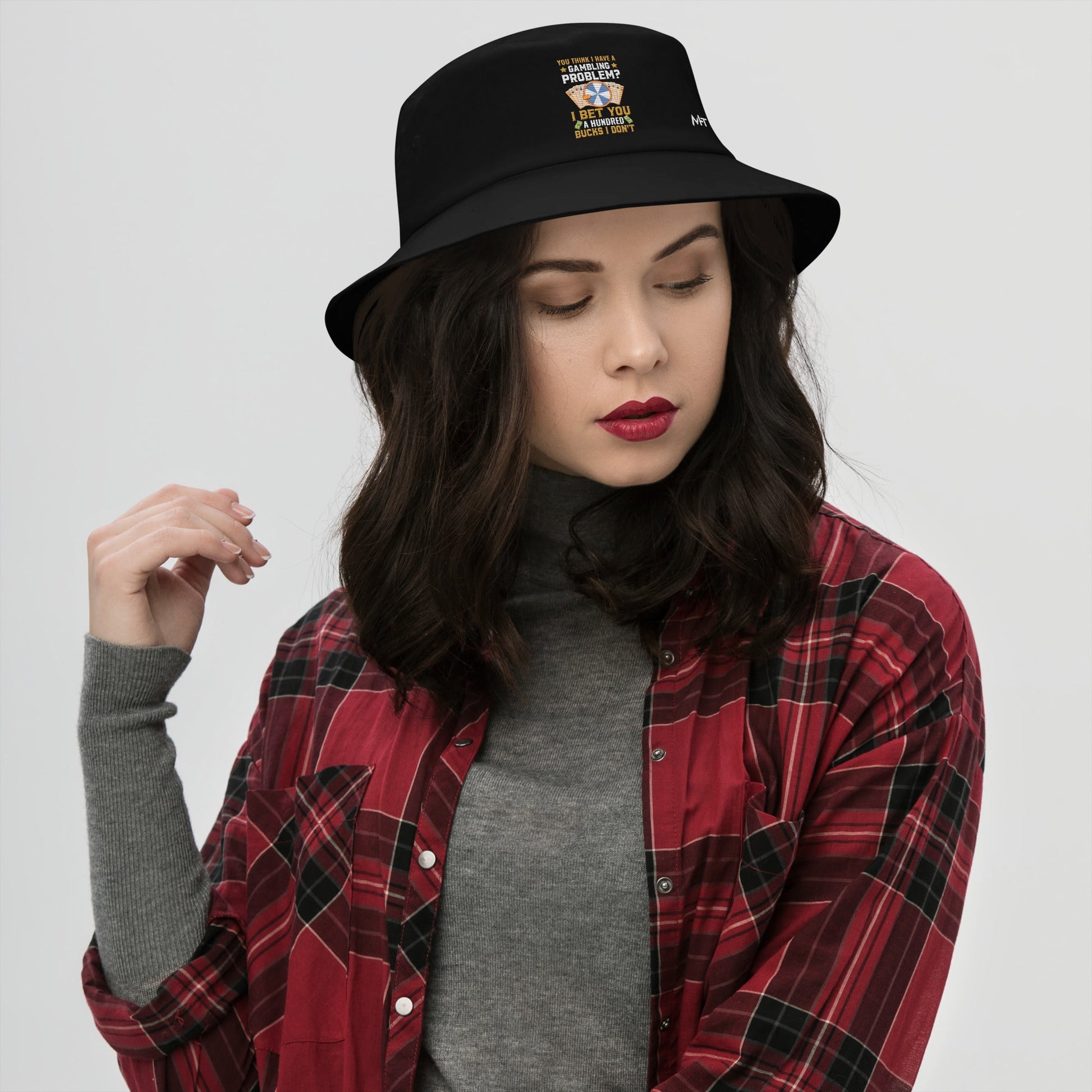 You Think I Have a Gambling Problem? I Bet you a Hundred Bucks I Don't - Bucket Hat by DarkByteGear