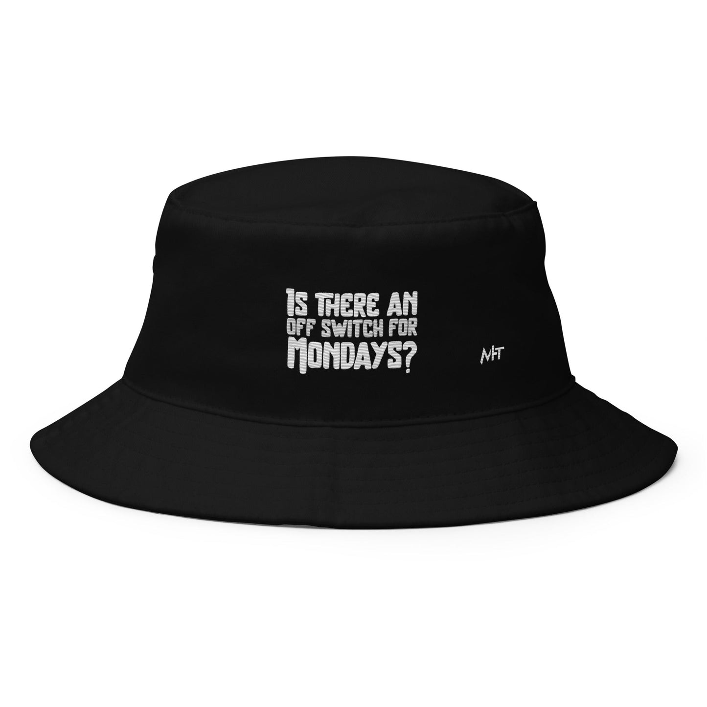 Is there an OFF switch for Mondays? - Bucket Hat by DarkByteGear