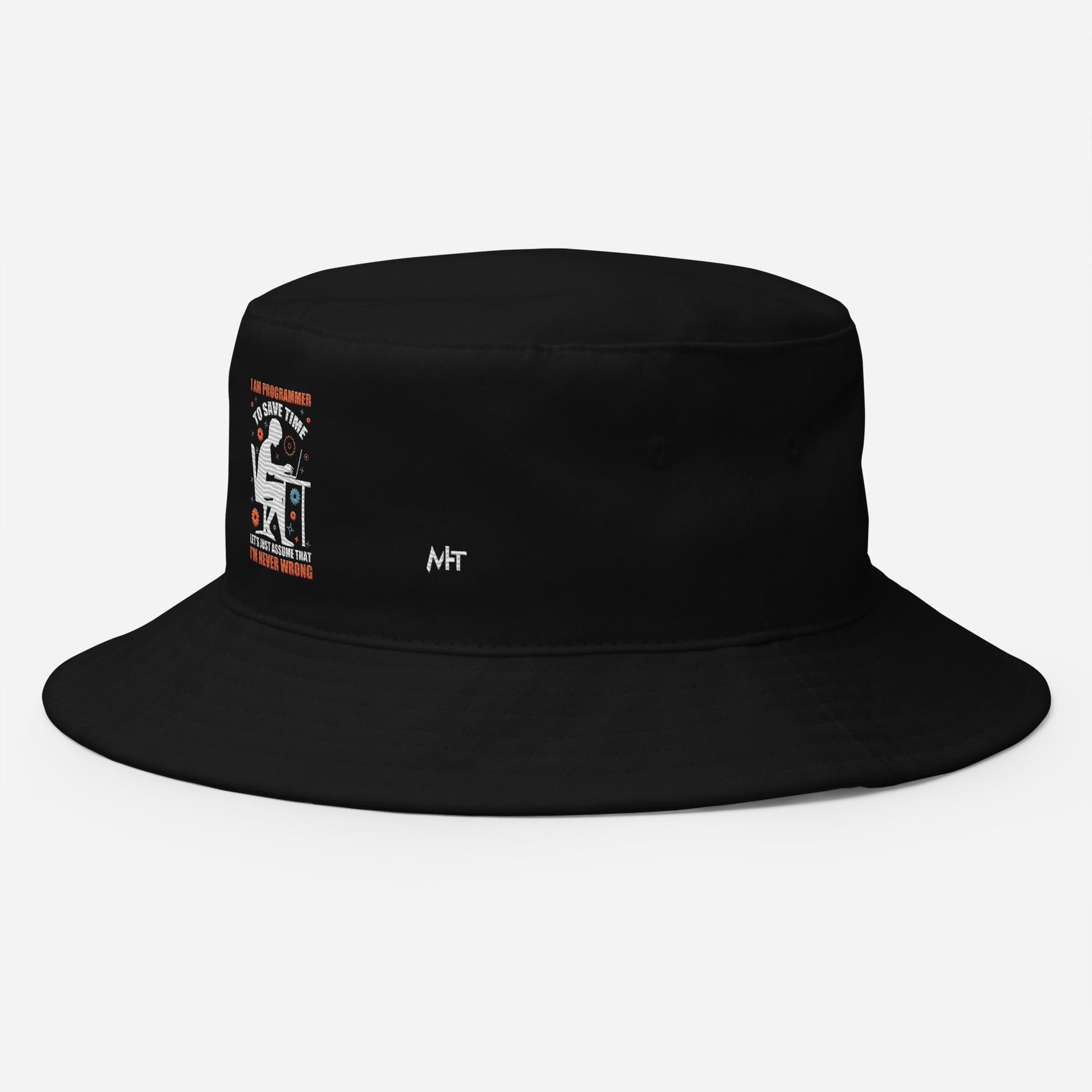 I am Programmer, to Save time, let's just Assume; I am never Wrong - Bucket Hat by DarkByteGear