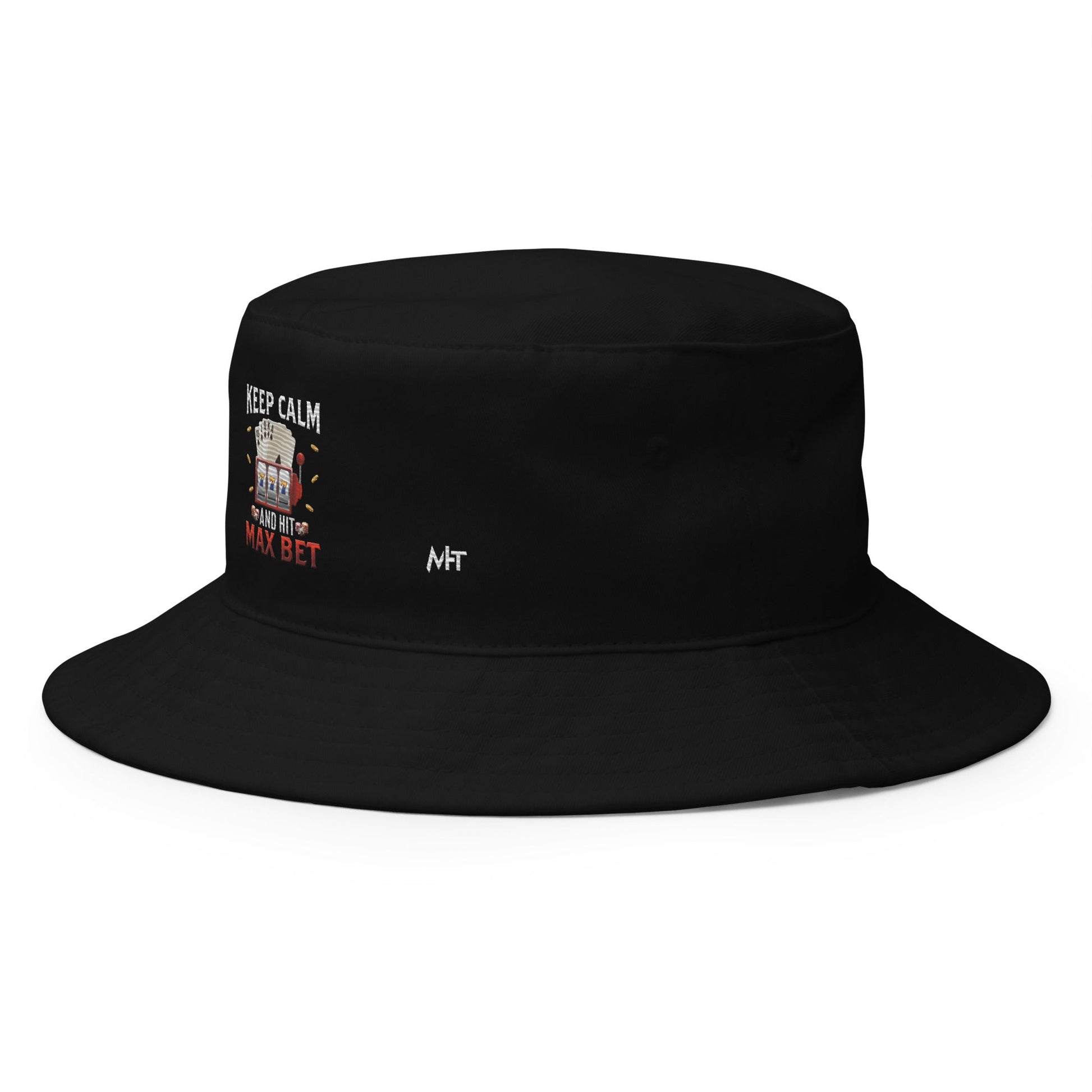 Keep Calm and Hit Max Bet - Bucket Hat by DarkByteGear
