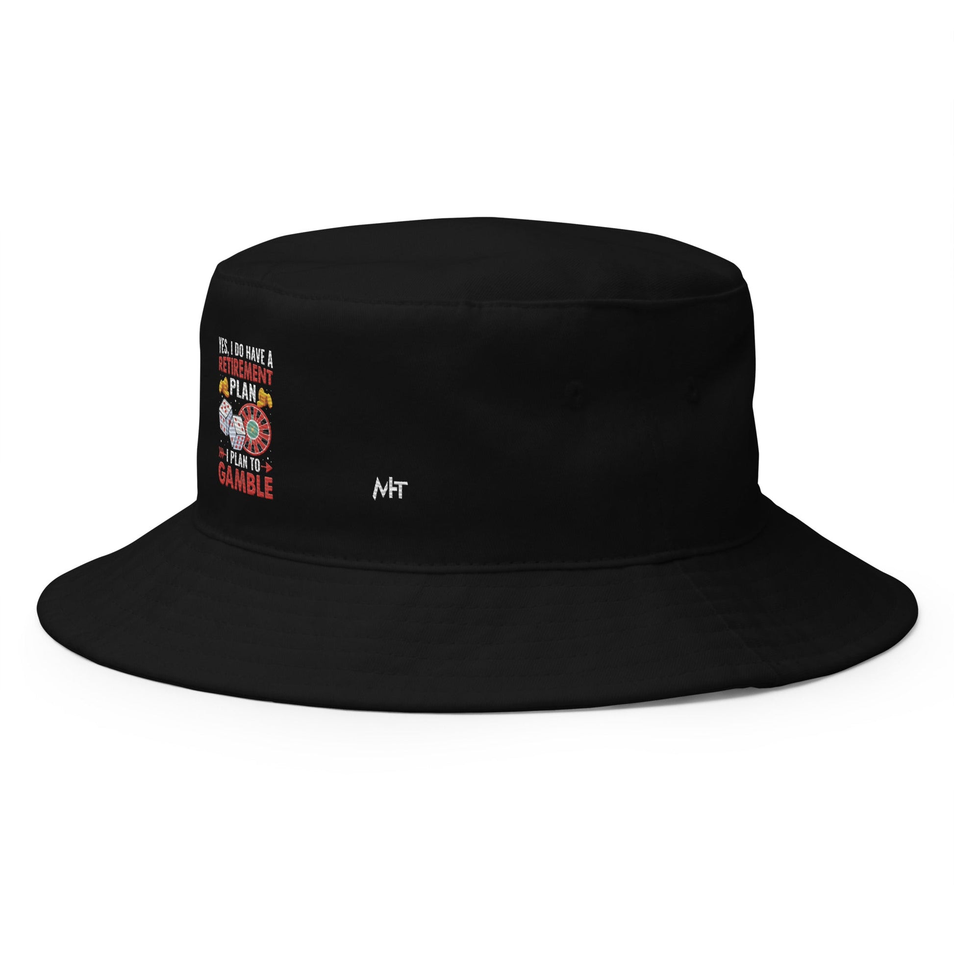 I Have a Retirement Plan; I Plan to Gamble - Bucket Hat by DarkByteGear