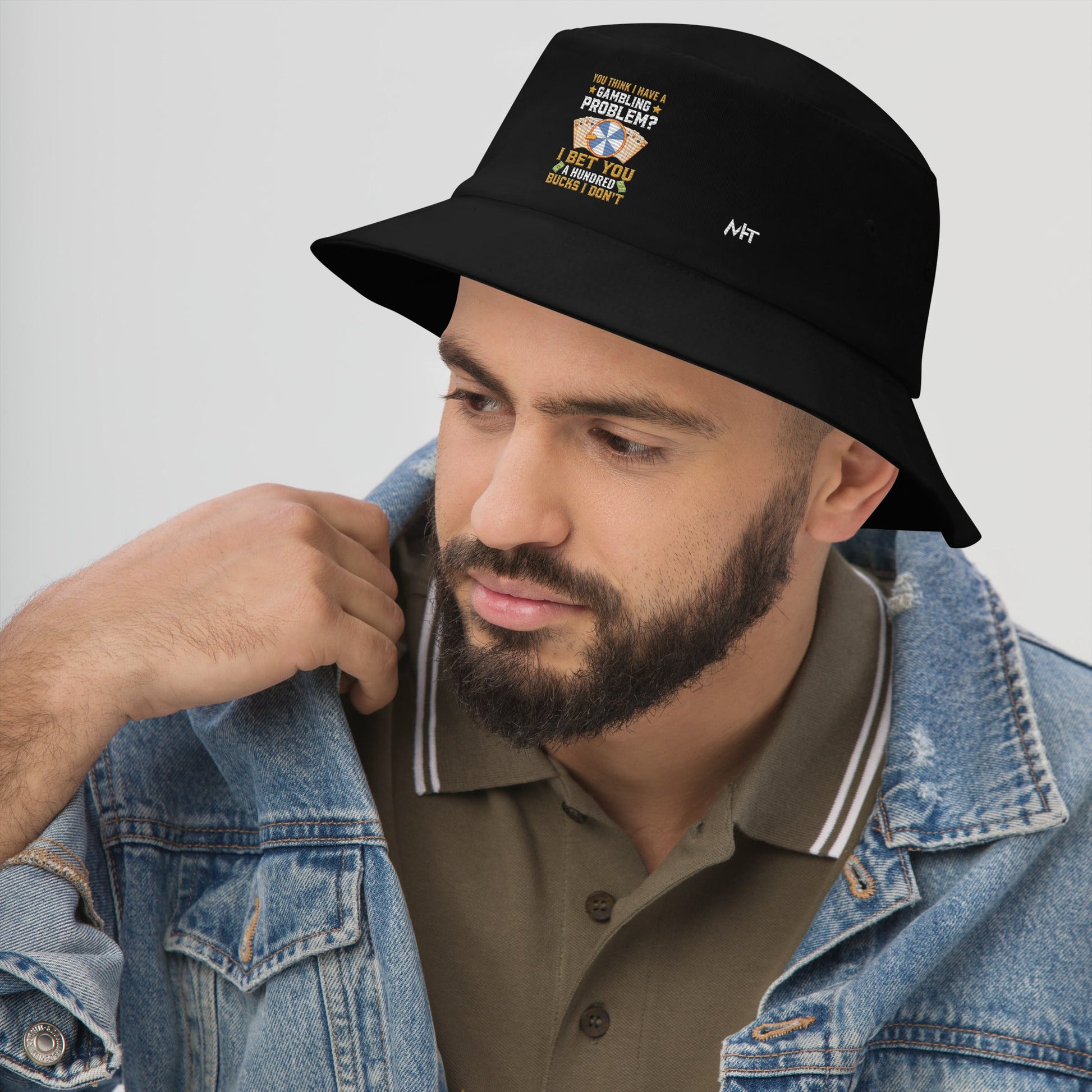 You Think I Have a Gambling Problem? I Bet you a Hundred Bucks I Don't - Bucket Hat by DarkByteGear