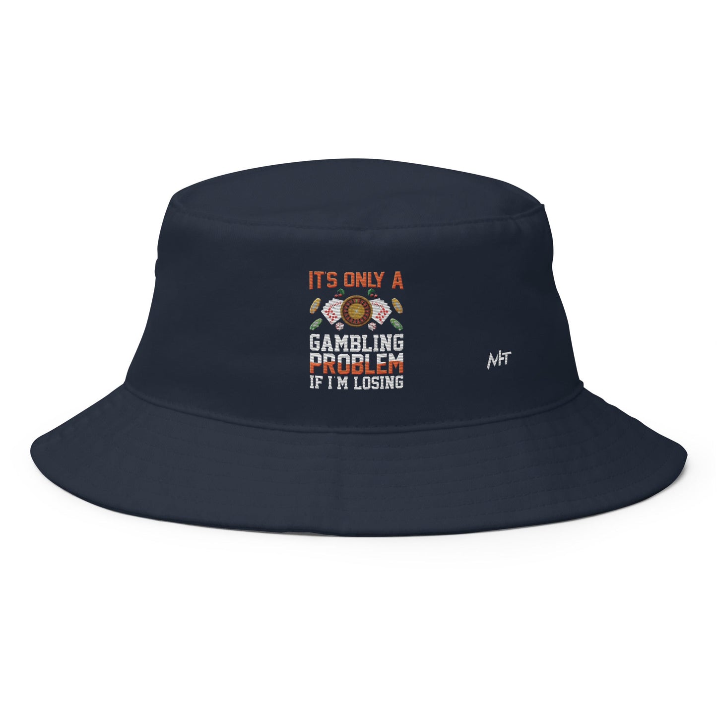 It's only a Gambling Problem, if I am losing - Bucket Hat by DarkByteGear