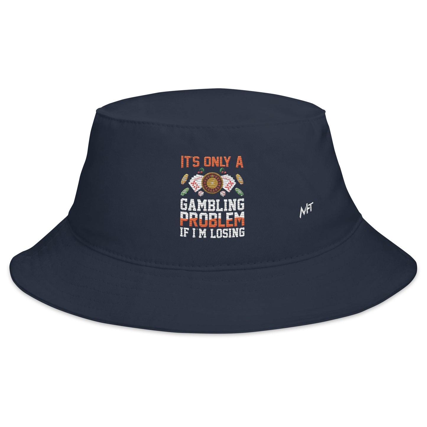 It's only a Gambling Problem, if I am losing - Bucket Hat by DarkByteGear
