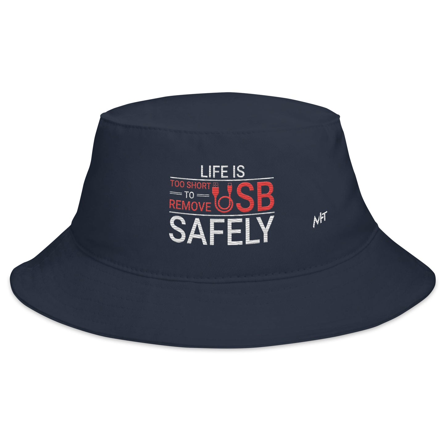 Life is too Short to Remove USB Safely - Bucket Hat by DarkByteGear