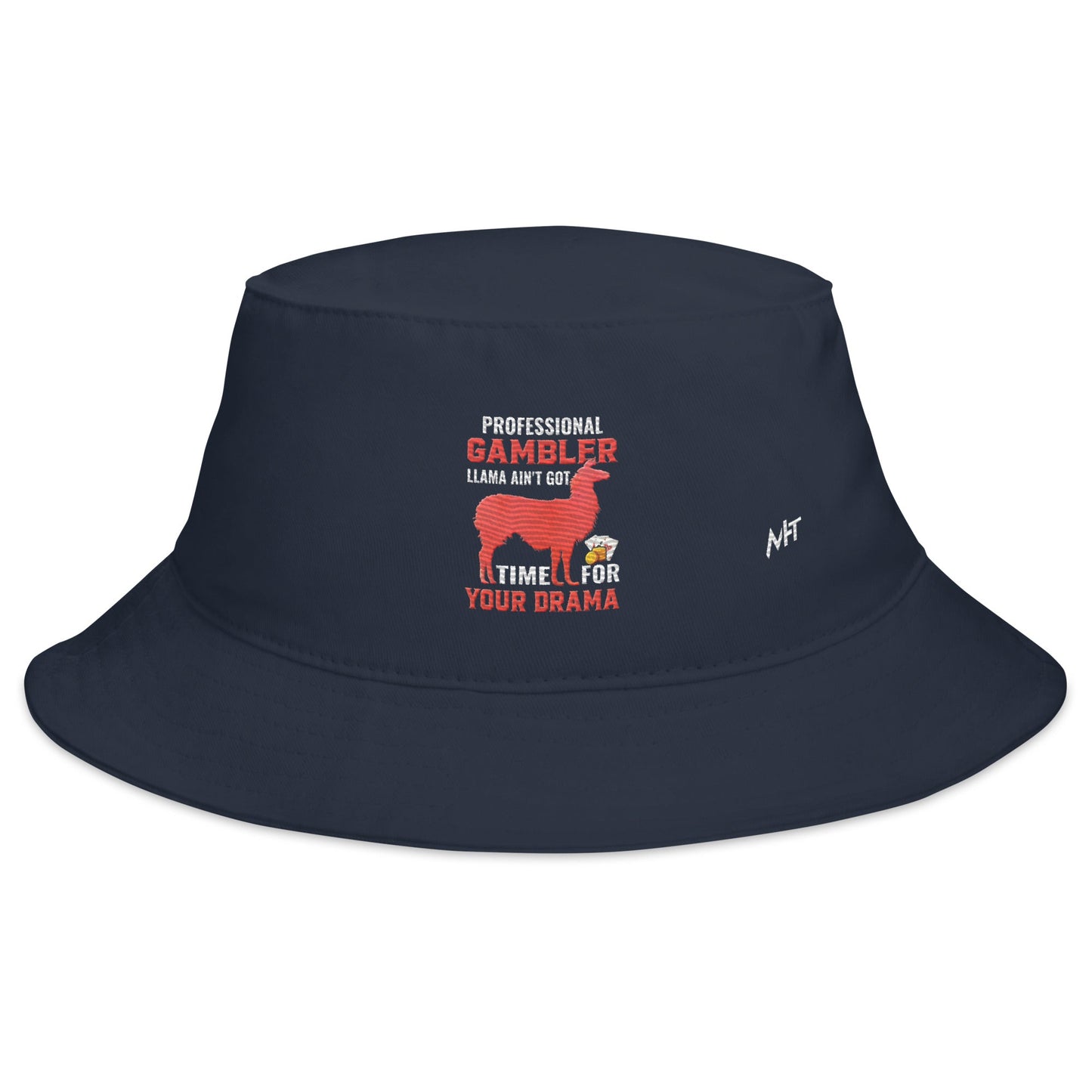 Profession Gambler Llama ain't Got time for your Drama - Bucket Hat by DarkByteGear