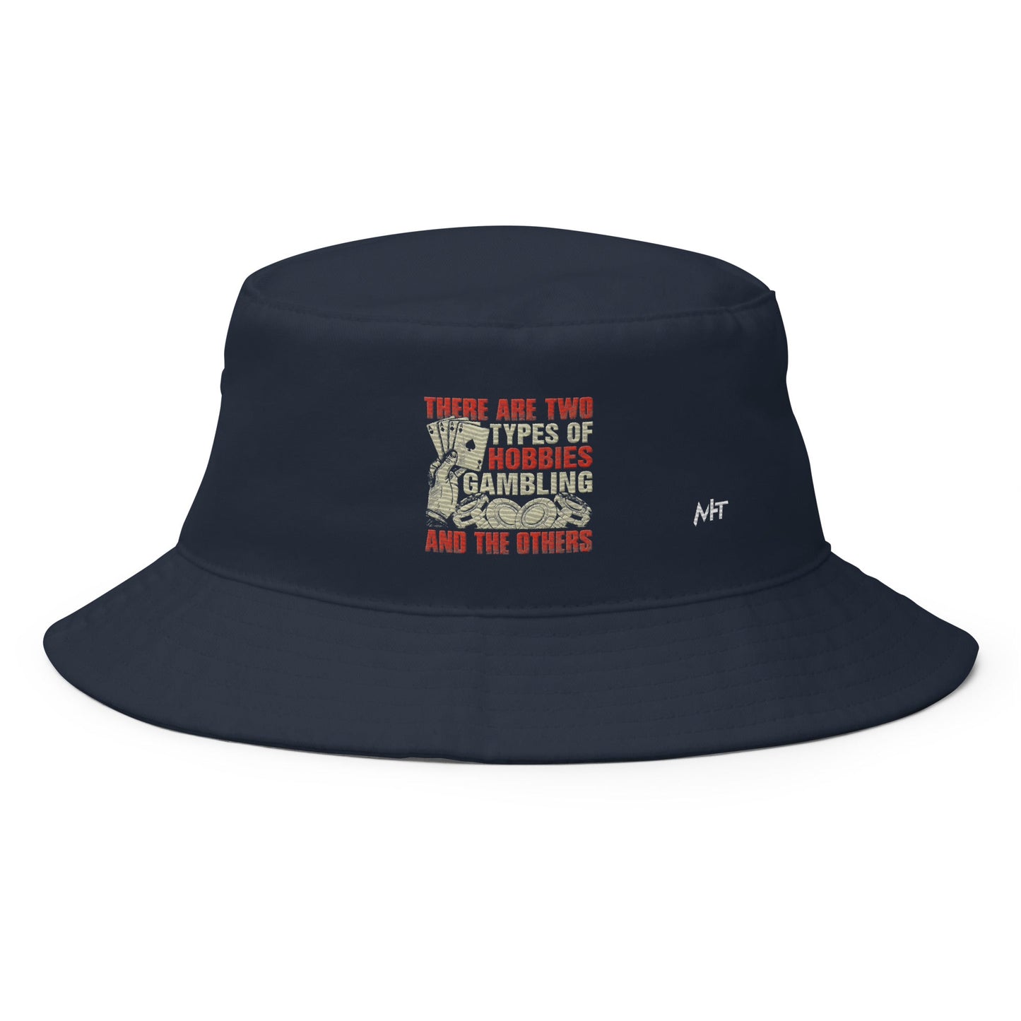 There Are two types of Hobbies; Gambling and the others - Bucket Hat by DarkByteGear