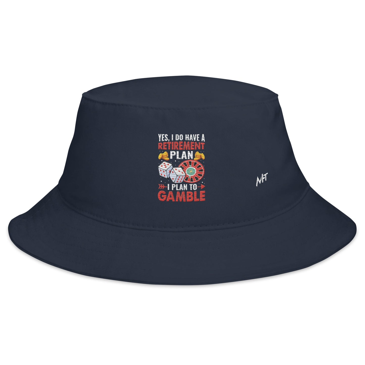 I Have a Retirement Plan; I Plan to Gamble - Bucket Hat by DarkByteGear