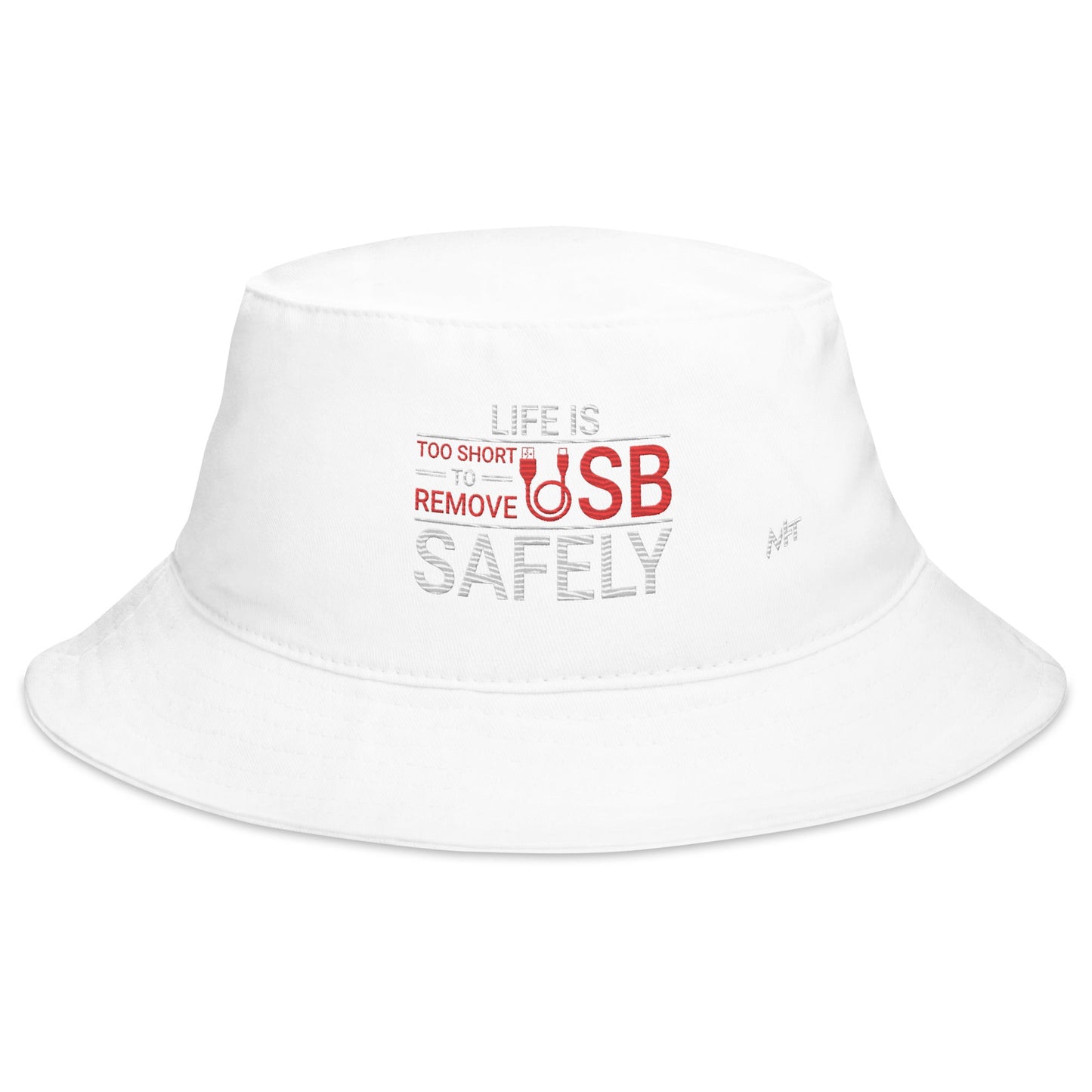 Life is too Short to Remove USB Safely - Bucket Hat by DarkByteGear