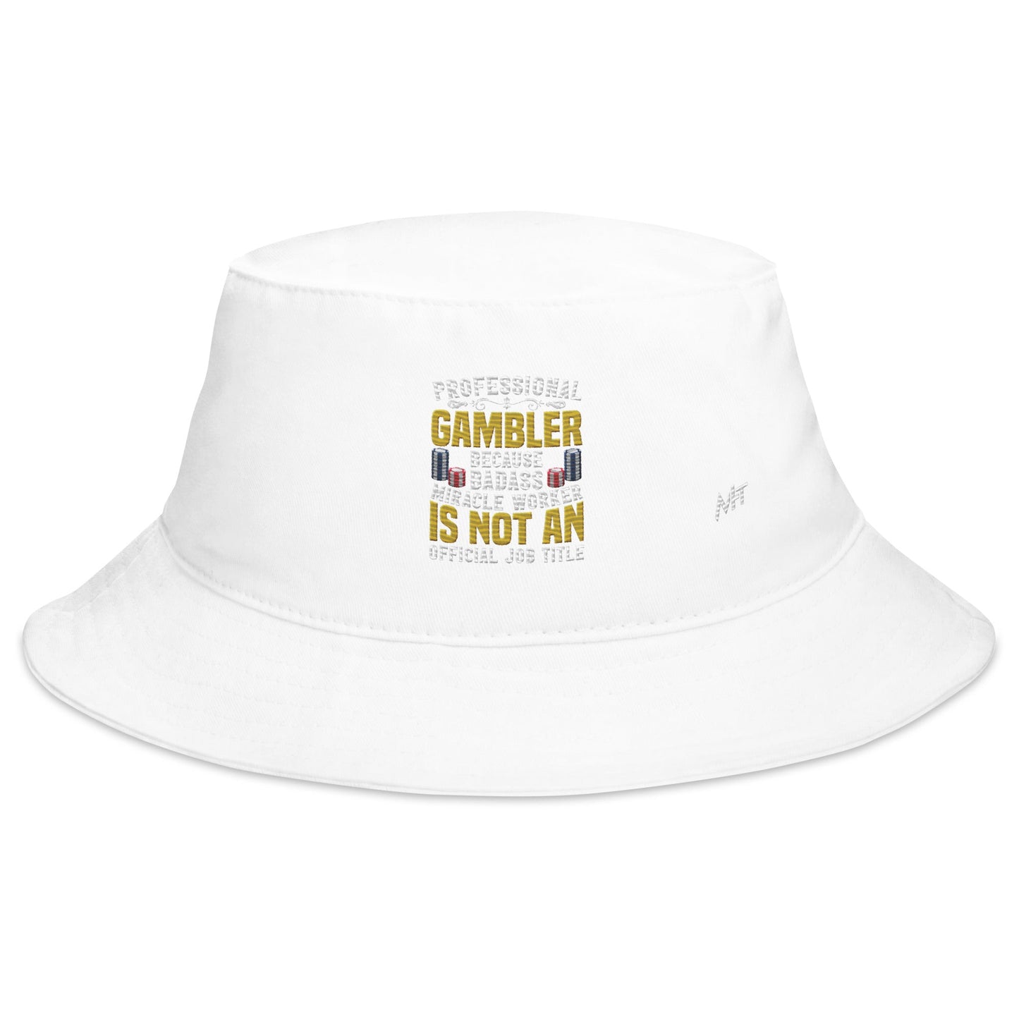 Professional Gambler because Badass Miracle Worker is an official Job Title - Bucket Hat by DarkByteGear