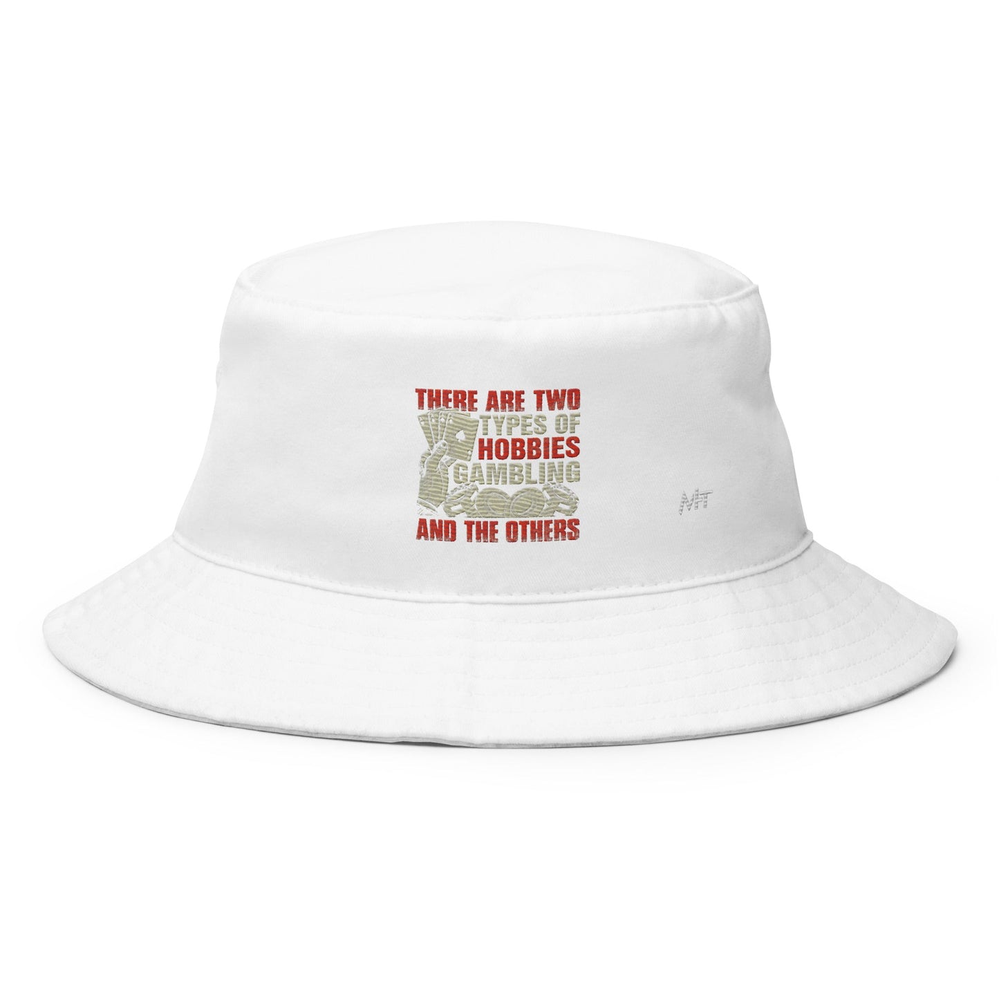 There Are two types of Hobbies; Gambling and the others - Bucket Hat by DarkByteGear