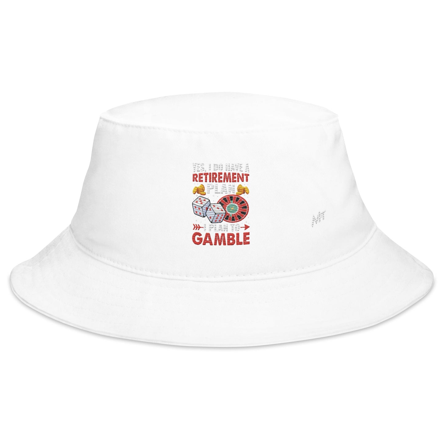 I Have a Retirement Plan; I Plan to Gamble - Bucket Hat by DarkByteGear