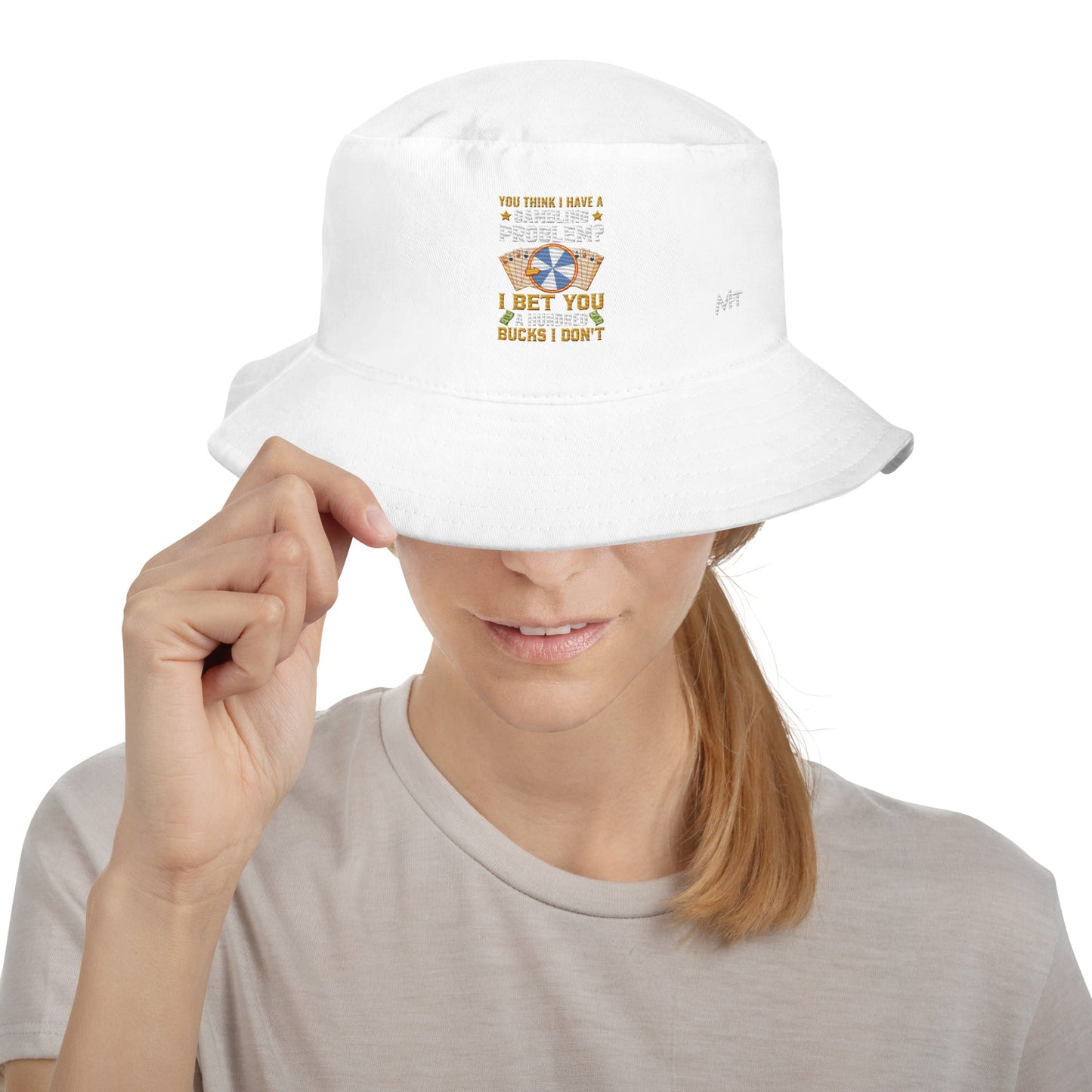 You Think I Have a Gambling Problem? I Bet you a Hundred Bucks I Don't - Bucket Hat by DarkByteGear
