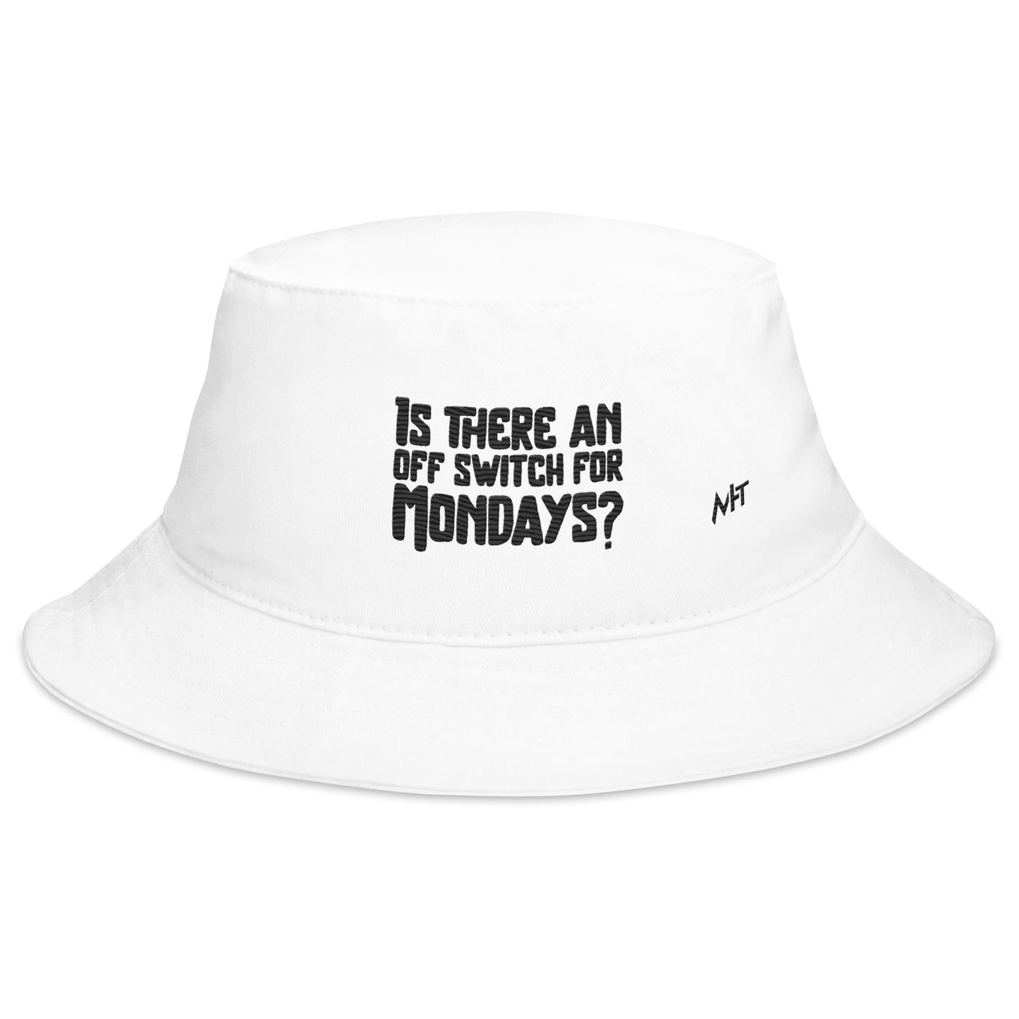 Is there an OFF switch for Mondays? - Bucket Hat by DarkByteGear