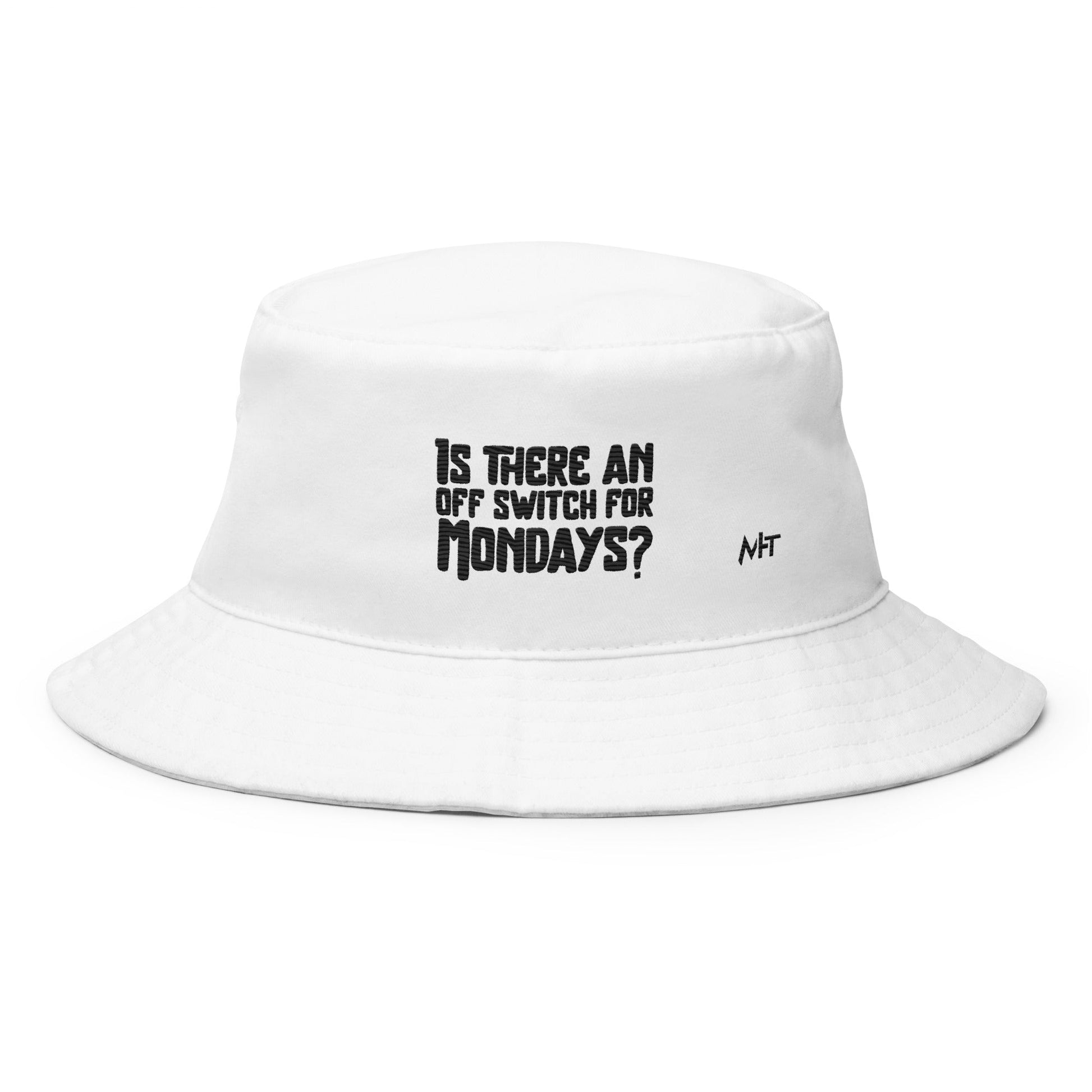 Is there an OFF switch for Mondays? - Bucket Hat by DarkByteGear