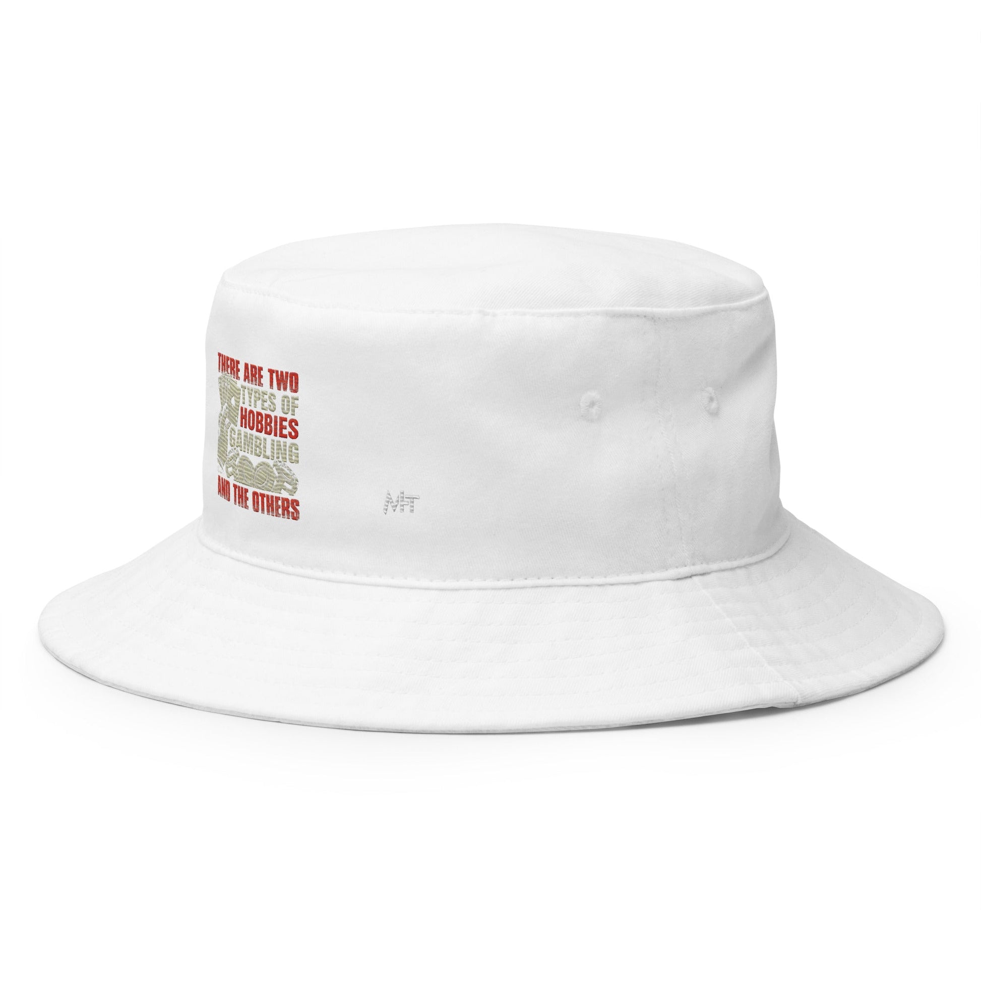There Are two types of Hobbies; Gambling and the others - Bucket Hat by DarkByteGear