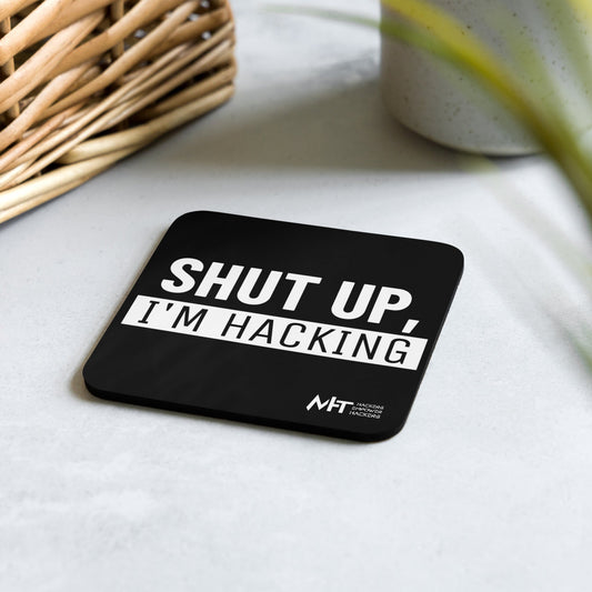 Shut up, I'm hacking - Cork-back coaster by DarkByteGear
