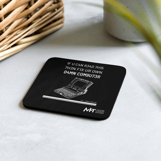 1F U C4N R34D 7H15 7H3N F1X UR OWN D4MN COM9U73R - Cork-back coaster by DarkByteGear