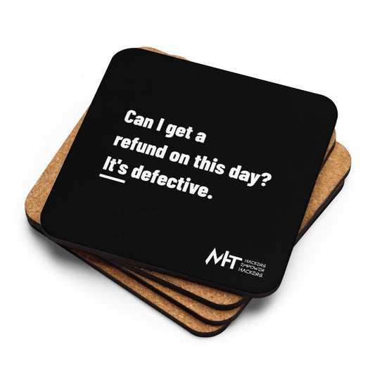 Can I Get a Refund on this Day? It's Defective - Cork-back coaster by DarkByteGear