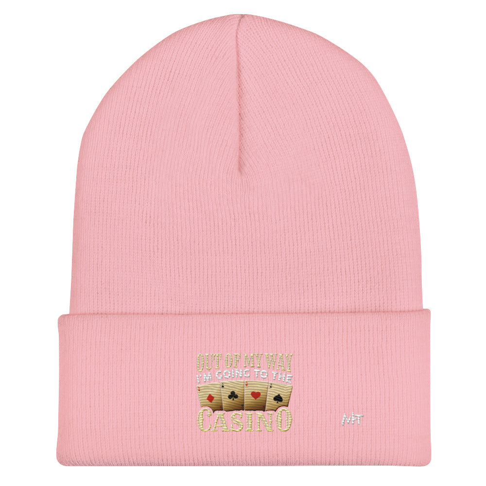 Out of My way; I am Going to the Casino - Cuffed Beanie by DarkByteGear