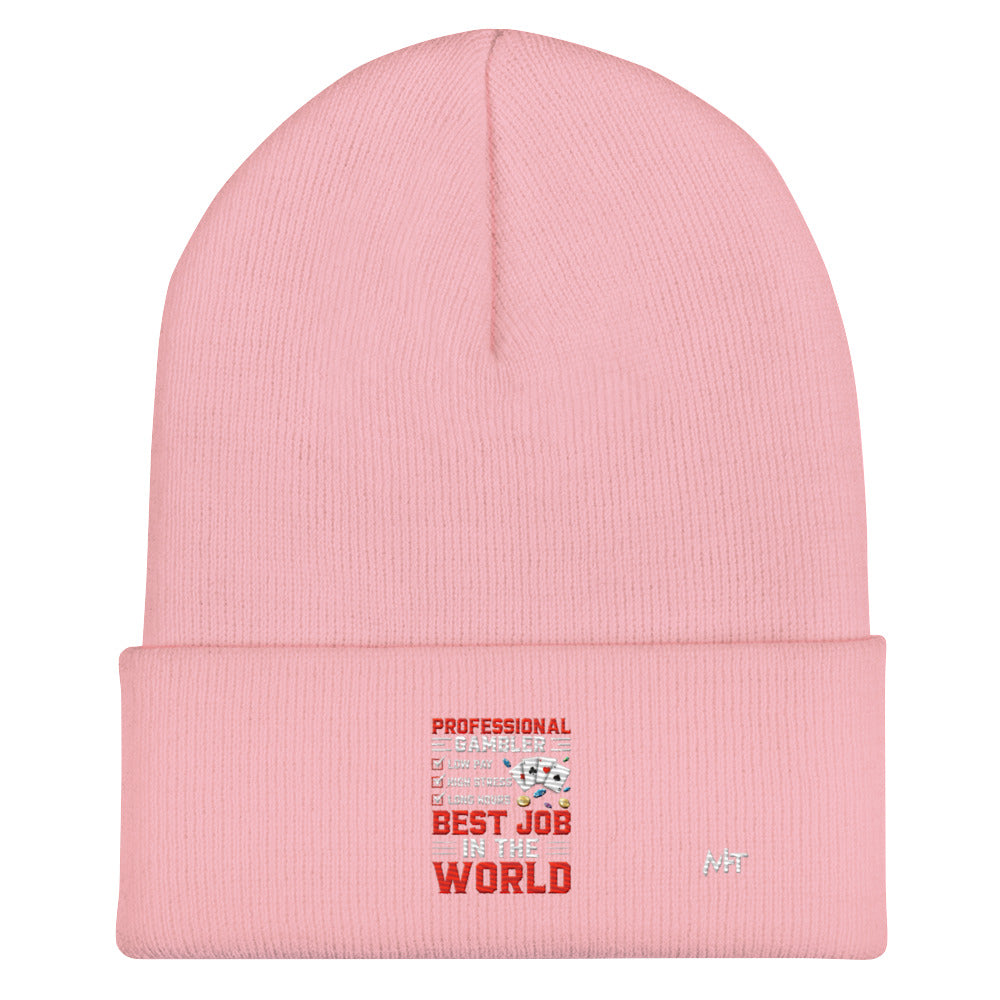 Professional Gambler: The Best Job in the World - Cuffed Beanie by DarkByteGear