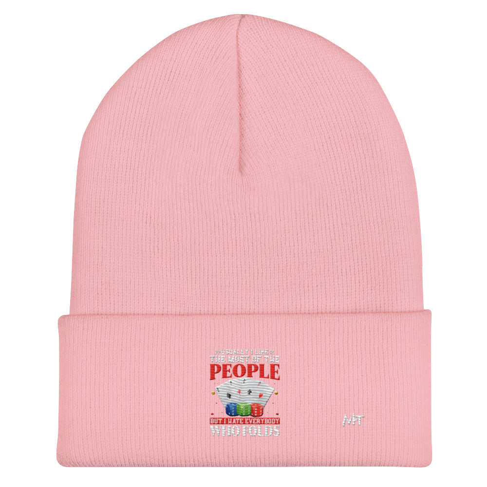 Usually I Like Most of the People But I Hate everyone who Folds - Cuffed Beanie by DarkByteGear