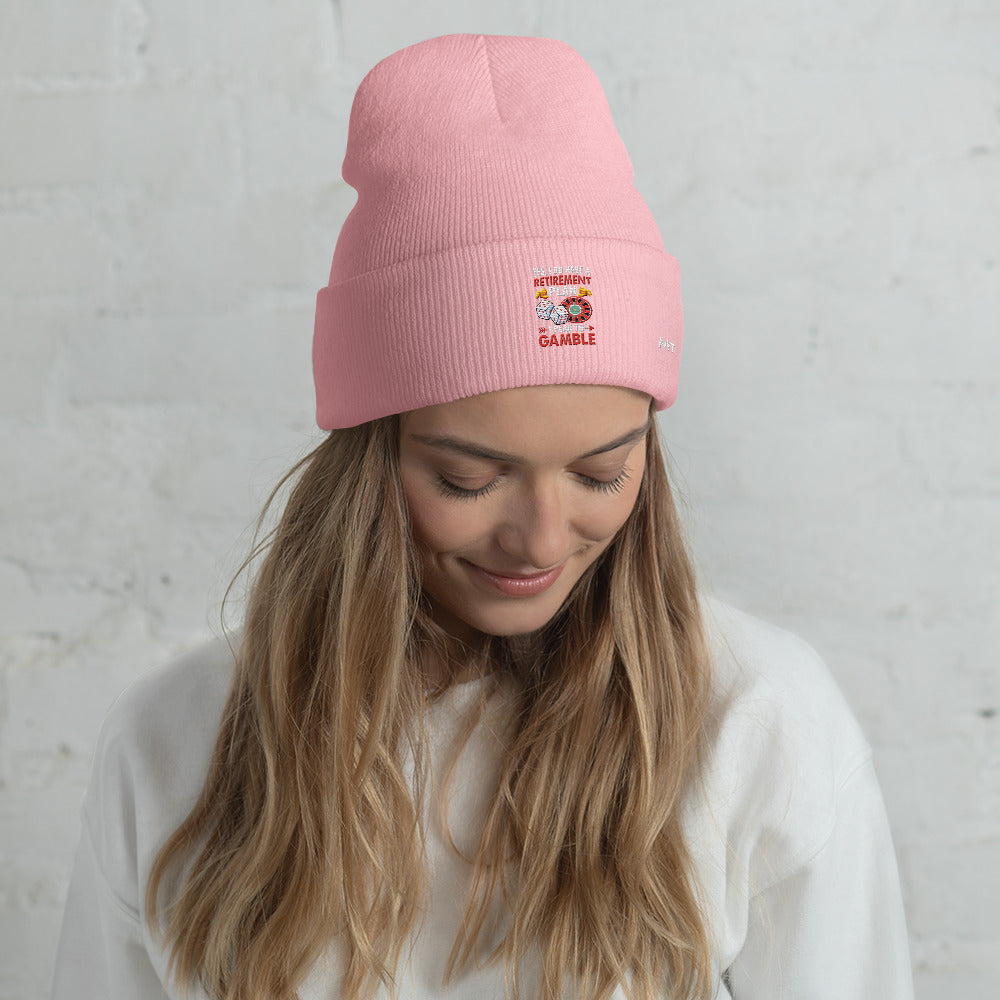 I Have a Retirement Plan; I Plan to Gamble - Cuffed Beanie by DarkByteGear
